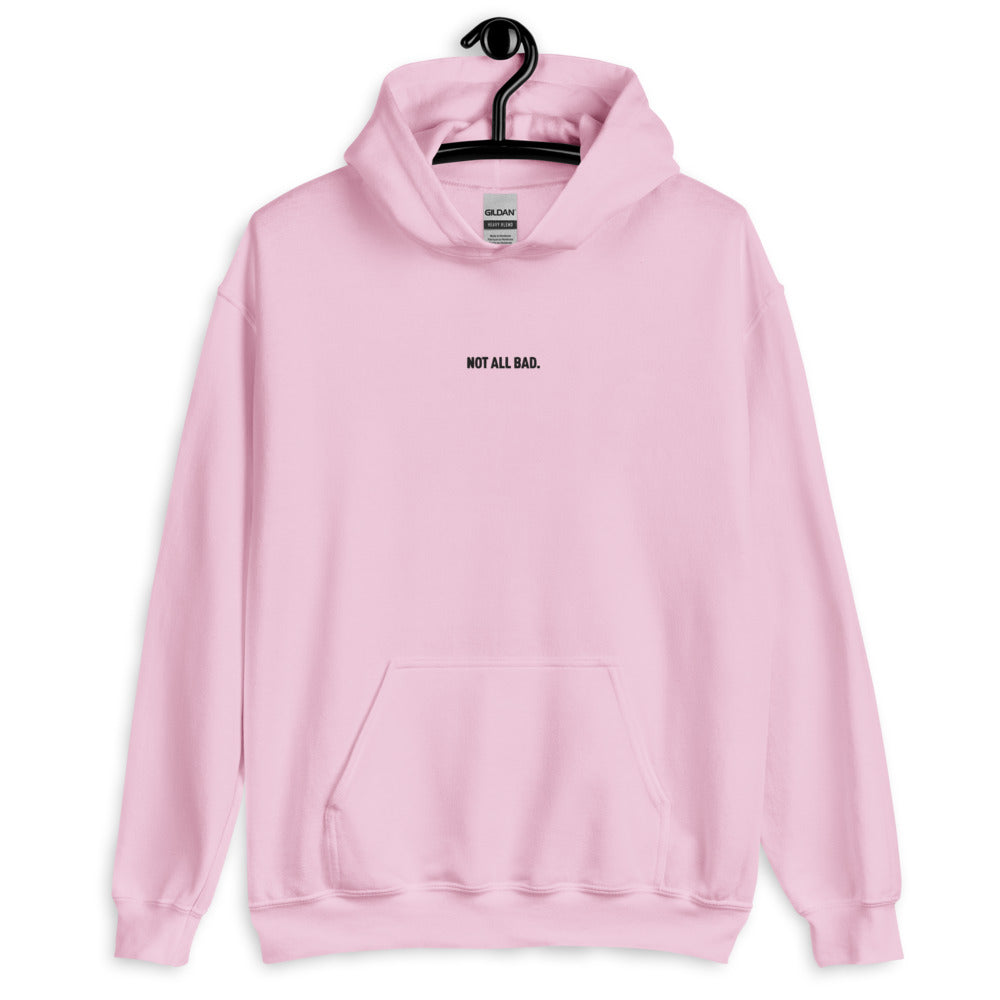 Not all Bad Embroidered Hoodie